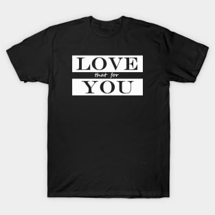 love that for you T-Shirt